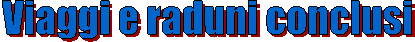 Viaggi e raduni conclusi